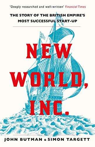New World, Inc.: The Story of the British Empire’s Most Successful Start-Up von Atlantic Books