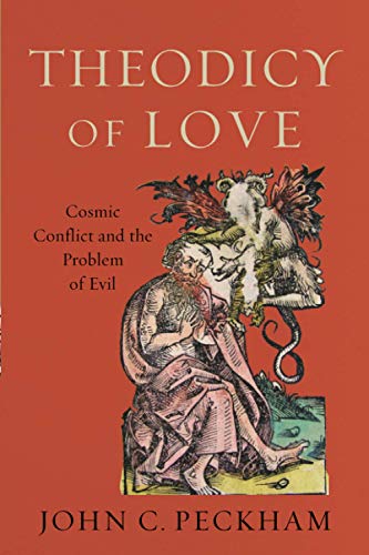 Theodicy of Love: Cosmic Conflict and the Problem of Evil von Baker Academic