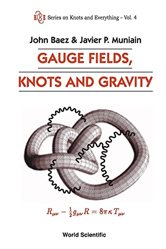 Gauge Fields, Knots and Gravity (Series on Knots and Everything, Band 4) von World Scientific Publishing Company