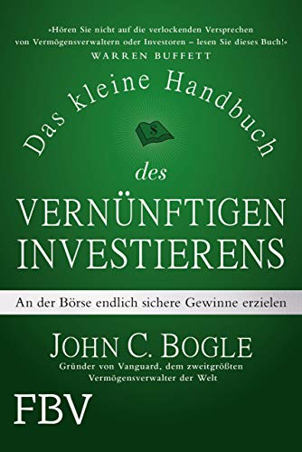 Das kleine Handbuch des vernünftigen Investierens: An der Börse endlich sichere Gewinne erzielen von FinanzBuch Verlag