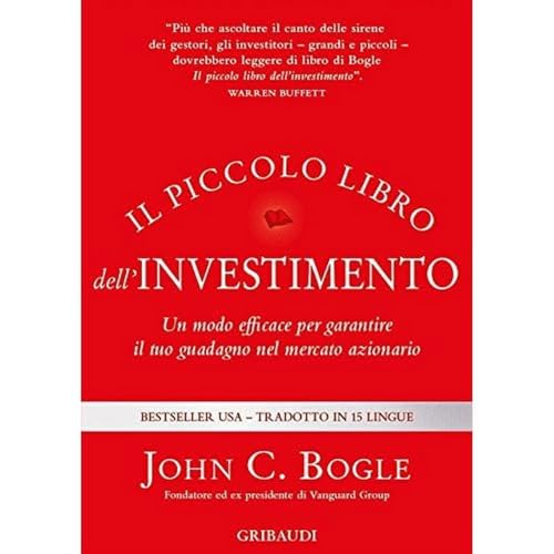 Il piccolo libro dell'investimento. Un modo efficace per garantire il tuo guadagno nel mercato azionario von Gribaudi