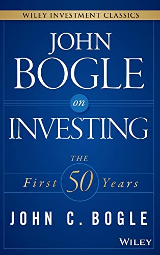 John Bogle on Investing: The First 50 Years (Wiley Investment Classics, Band 5) von Wiley