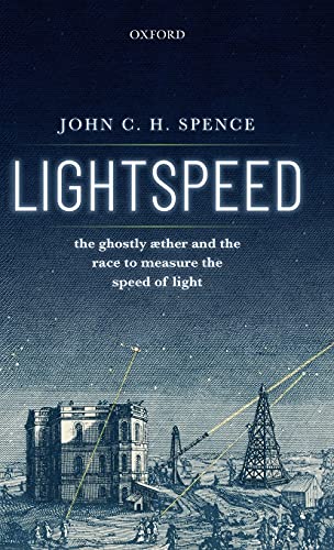 Lightspeed: The Ghostly Aether and the Race to Measure the Speed of Light von Oxford University Press