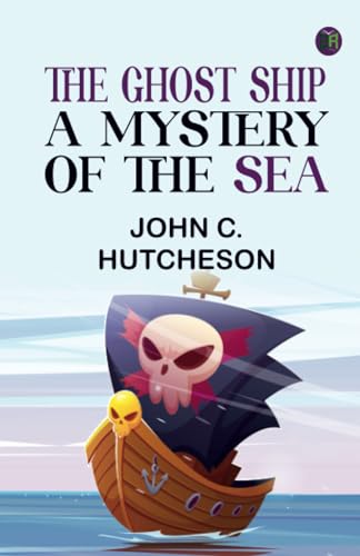 The Ghost Ship: A Mystery of the Sea von Zinc Read