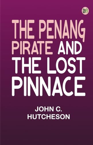The Penang Pirate and, The Lost Pinnace von Zinc Read
