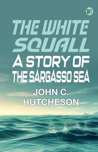 The White Squall: A Story of the Sargasso Sea von Zinc Read