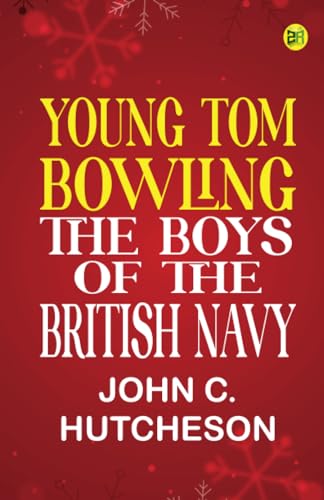 Young Tom Bowling The Boys of the British Navy von Zinc Read