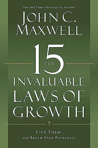 The 15 Invaluable Laws of Growth: Live Them and Reach Your Potential von Center Street