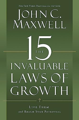 The 15 Invaluable Laws of Growth: Live Them and Reach Your Potential von Center Street