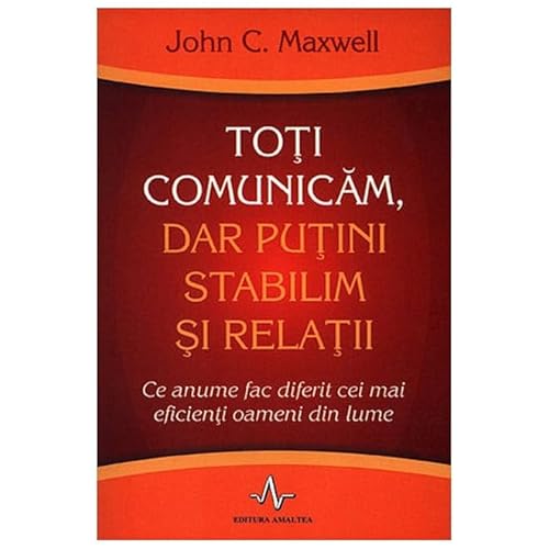 Toti Comunicam, Dar Putini Stabilim Si Relatii von Amaltea