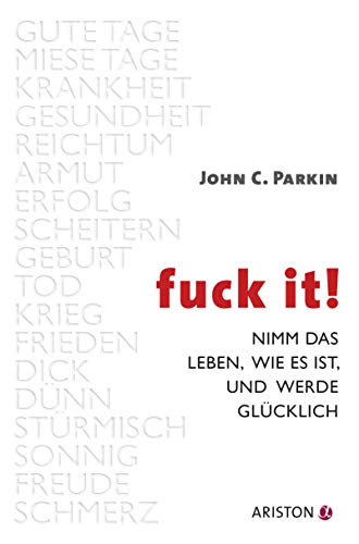 Fuck It: Nimm das Leben, wie es ist, und werde glücklich von Ariston Verlag