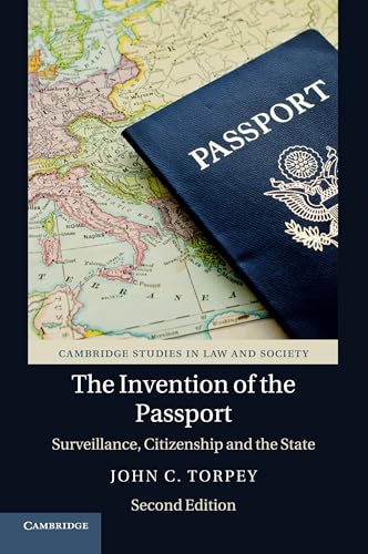 The Invention of the Passport: Surveillance, Citizenship and the State (Cambridge Studies in Law and Society) von Cambridge University Press