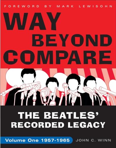 Way Beyond Compare: The Beatles' Recorded Legacy, Volume One, 1957-1965 von CROWN