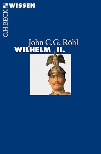 Wilhelm II. (C.H.BECK Wissen)