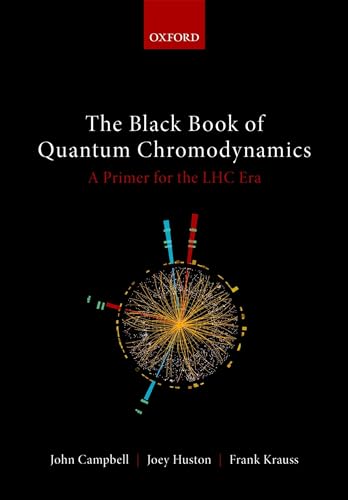 The Black Book of Quantum Chromodynamics: A Primer for the LHC Era von Oxford University Press