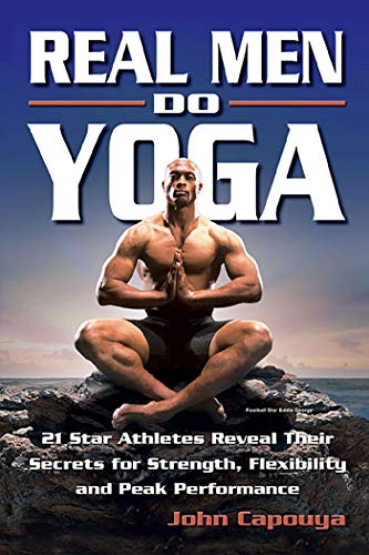 Real Men Do Yoga: 21 Star Athletes Reveal Their Secrets for Strength, Flexibility and Peak Performance von Health Communications