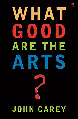 What Good are the Arts? von Faber & Faber