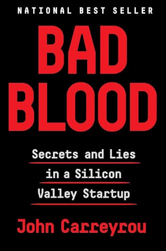 Bad Blood: Secrets and Lies in a Silicon Valley Startup