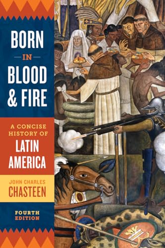 Born in Blood and Fire: A Concise History of Latin America von W. W. Norton & Company