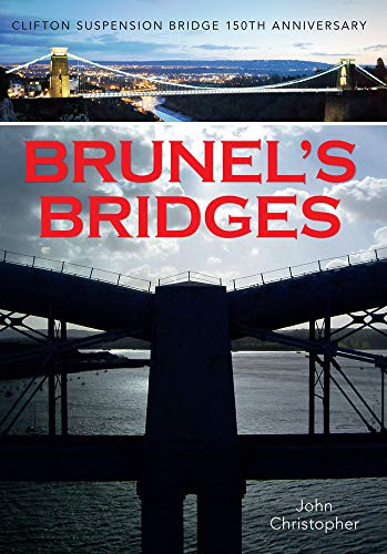 Brunel's Bridges: Clifton Suspension Bridge 150th Anniversary von Amberley Publishing
