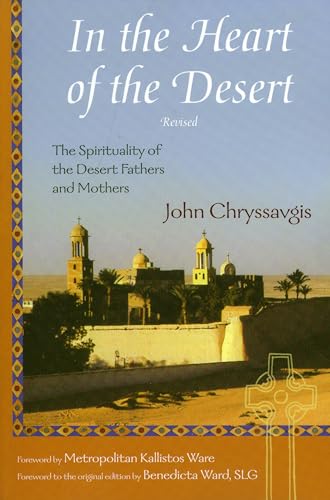In the Heart of the Desert: The Spirituality of the Desert Fathers and Mothers (Treasures of the World's Religions)
