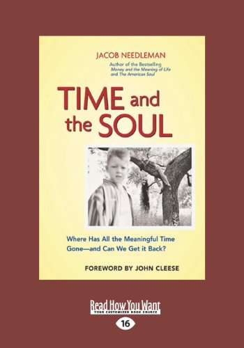 Time and the Soul: Where Has All the Meaningful Time Gone--And Can We Get It Back? von ReadHowYouWant