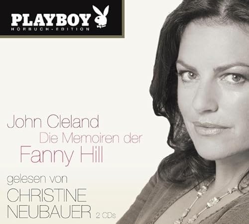 Die Memoiren der Fanny Hill. Playboy Hörbuch-Edition, 2 Audio-CDs: Lesung