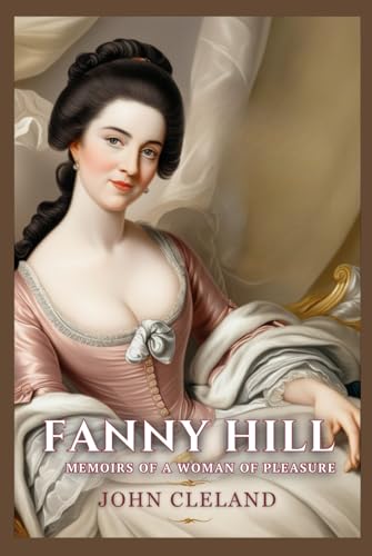 FANNY HILL: Memoirs of a Woman of Pleasure FANNY HILL: Memoirs of a Woman of Pleasure von Independently published