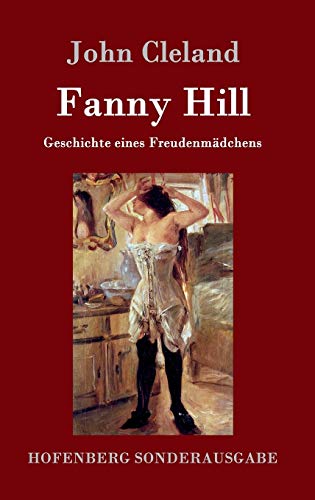 Fanny Hill oder Geschichte eines Freudenmädchens