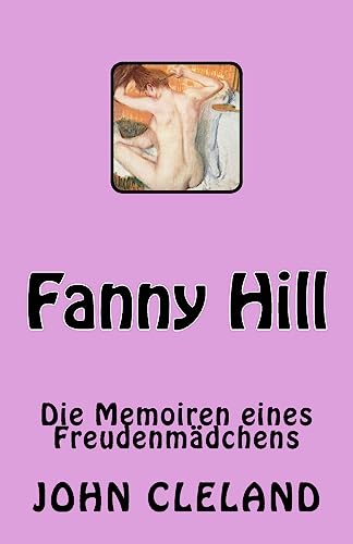 Fanny Hill: Die Memoiren eines Freudenmädchens