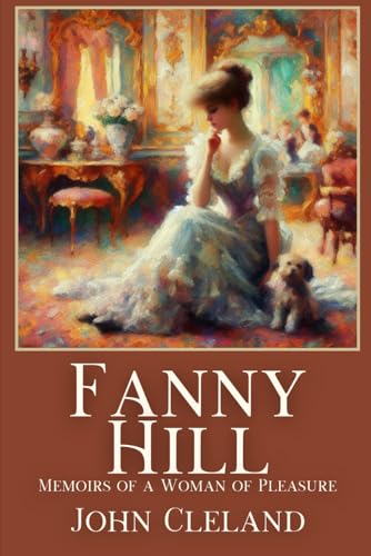 Fanny Hill: Memoirs of a Woman of Pleasure Fanny Hill: Memoirs of a Woman of Pleasure