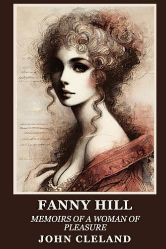 Fanny Hill: Memoirs of a Woman of Pleasure Fanny Hill: Memoirs of a Woman of Pleasure