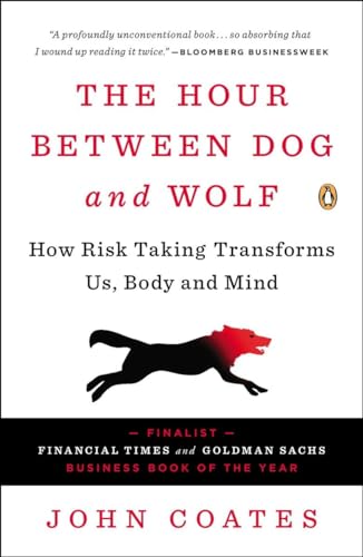 The Hour Between Dog and Wolf: How Risk Taking Transforms Us, Body and Mind von Penguin Books