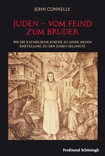 Juden - vom Feind zum Bruder. Wie die Katholische Kirche zu einer neuen Einstellung zu den Juden gelangte von SCHÖNINGH VERLAG IM WESTERMANN SCHULBUCH