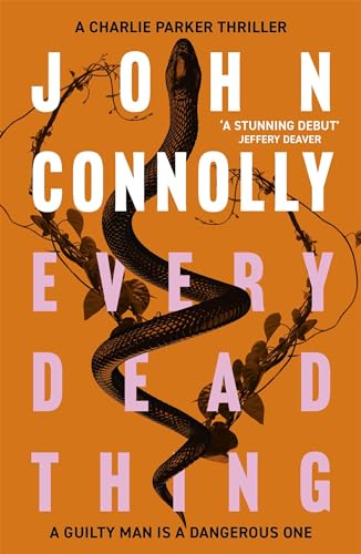 Every Dead Thing: Meet Private Investigator Charlie Parker in the first novel in the award-winning and globally bestselling series (Charlie Parker Thriller) von Hodder And Stoughton Ltd.