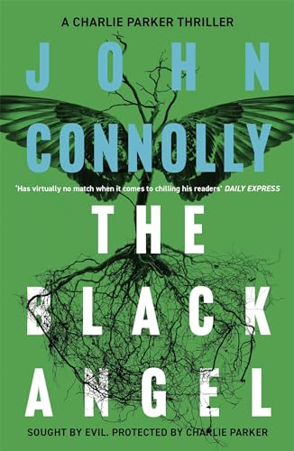 The Black Angel: Private Investigator Charlie Parker hunts evil in the fifth book in the globally bestselling series (Charlie Parker Thriller) The Black Angel: Private Investigator Charlie Parker hunts evil in the fifth book in the globally bestselling series (Charlie Parker Thriller)