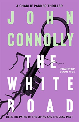 The White Road: Private Investigator Charlie Parker takes on evil in the fourth novel in the globally bestselling series (Charlie Parker Thriller) von Hodder Paperbacks