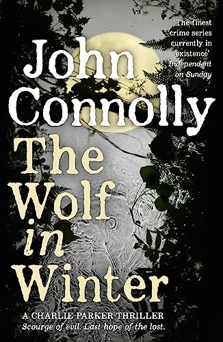The Wolf in Winter: Private Investigator Charlie Parker hunts evil in the twelfth book in the globally bestselling series (Charlie Parker Thriller) von Hodder Paperbacks