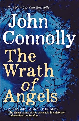 The Wrath of Angels: Private Investigator Charlie Parker hunts evil in the eleventh book in the globally bestselling series (Charlie Parker Thriller) von Hodder Paperbacks