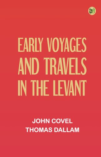 Early Voyages and Travels in the Levant von Zinc Read