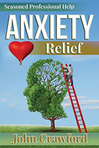 Anxiety Relief: Self Help (With Heart) For Anxiety, Panic Attacks, And Stress Management