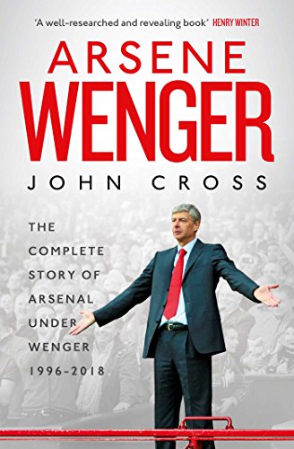 Arsene Wenger: The Inside Story of Arsenal Under Wenger von Simon & Schuster