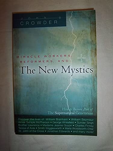 Miracle Workers, Reformers, and the New Mystics: How to Become Part of the Supernatural Generation von Destiny Image