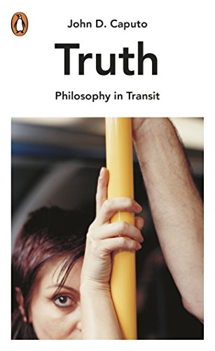 Truth: The Search for Wisdom in the Postmodern Age (Philosophy in Transit)