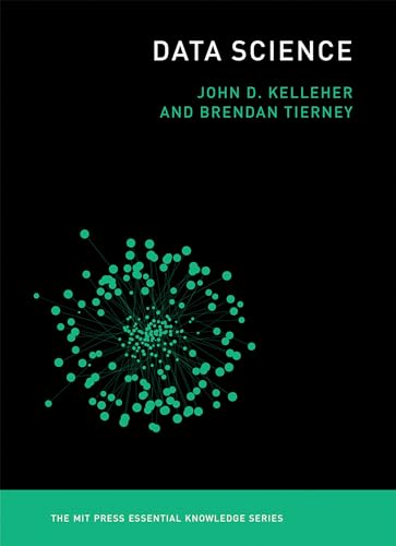 Data Science (The MIT Press Essential Knowledge series)