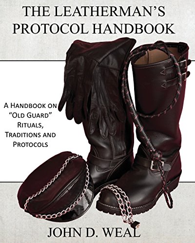 The Leatherman's Protocol Handbook: A Handbook on "Old Guard" Rituals, Traditions and Protocols von Nazca Plains Corporation