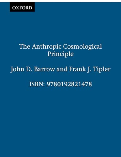 The Anthropic Cosmological Principle (Oxford Paperbacks): With a forew. by John A. Wheeler von Oxford University Press