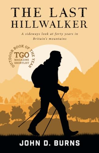 The Last Hillwalker: A Sideways Look at Forty Years in Britain's Mountains von Vertebrate Publishing