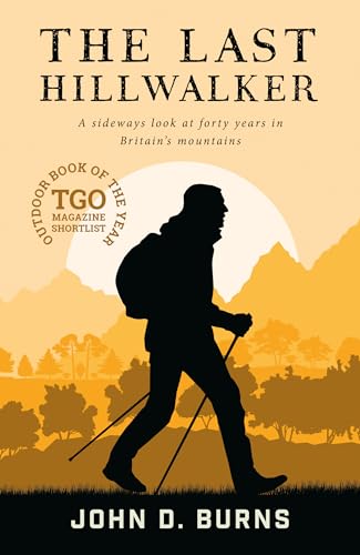 The Last Hillwalker: A Sideways Look at Forty Years in Britain's Mountains von Vertebrate Publishing