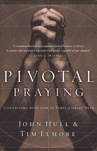 Pivotal Praying: Connecting with God in Times of Great Need von Thomas Nelson Publishers